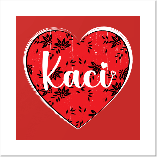 I Love Kaci First Name I Heart Kaci Wall Art by ArticArtac